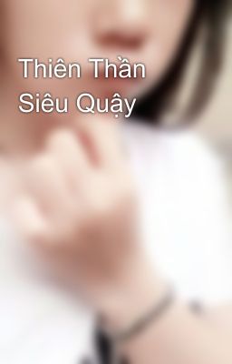 Thiên Thần Siêu Quậy