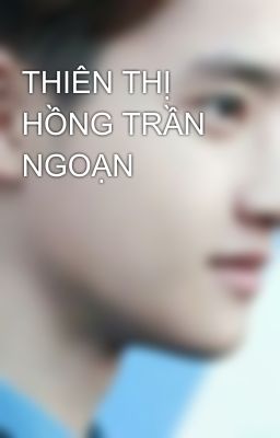 THIÊN THỊ HỒNG TRẦN NGOẠN