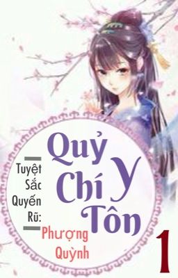 Thiên Y Phượng Cửu / Quỷ Y Chí Tôn