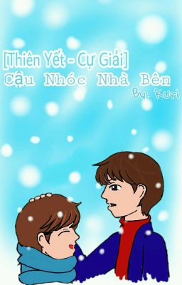 [Thiên Yết - Cự Giải] Cậu Nhóc Nhà Bên