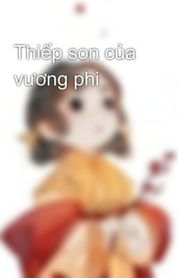 Thiếp son của vương phi