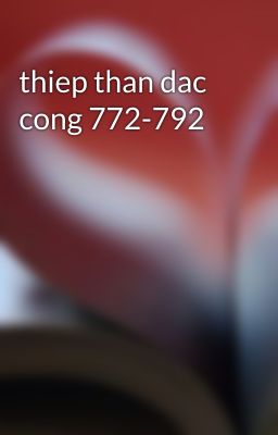 thiep than dac cong 772-792