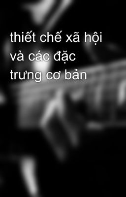 thiết chế xã hội và các đặc trưng cơ bản