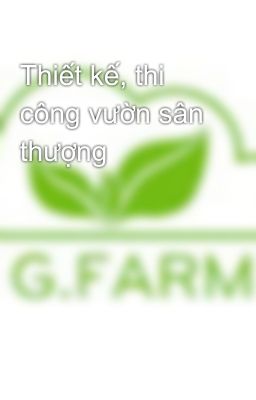 Thiết kế, thi công vườn sân thượng