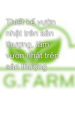 Thiết kế vườn nhật trên sân thượng, làm vườn nhật trên sân thượng