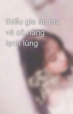 thiếu gia ác ma và cô nàng lạnh lùng 