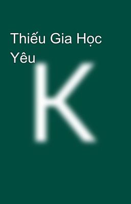 Thiếu Gia Học Yêu