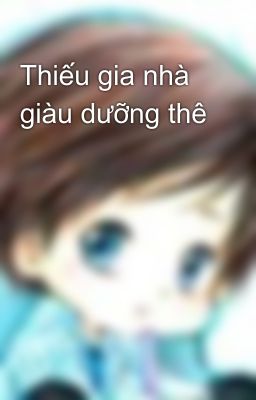 Thiếu gia nhà giàu dưỡng thê