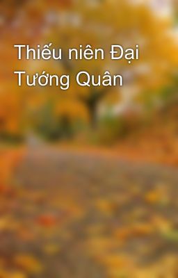 Thiếu niên Đại Tướng Quân