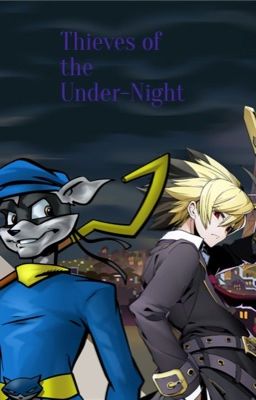 Thieves of the Under-Night (Sly Copper X Under-Night In-birth Crossover