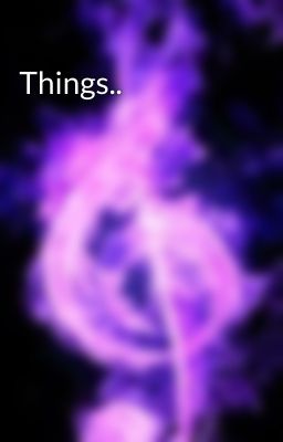 Things..