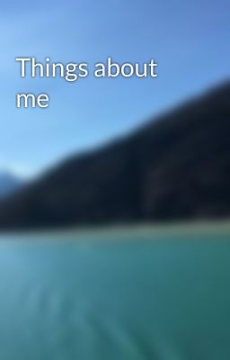 Things about me