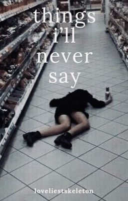 things ill never say (poetry)