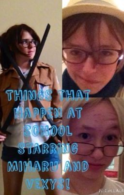 Things that happen at school starring Miharu and Vexys!