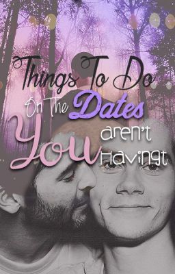 Things To Do On The Dates You Aren't Havingt →STEREK (Traducción) Terminado