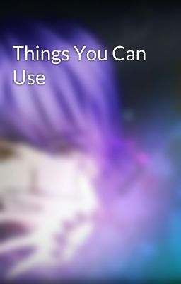 Things You Can Use