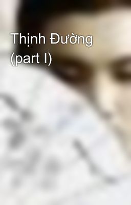 Thịnh Đường (part I)