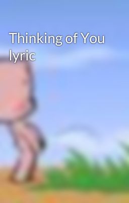 Thinking of You lyric