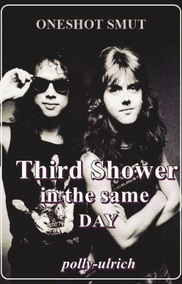 Third Shower in the Same Day (METALLICA, Klars) ONESHOT +18