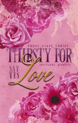 Thirsty For Love: Say Yes