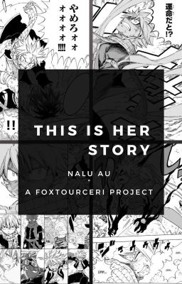 This Is Her Story | NaLu Fan-fiction | Not Completed