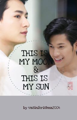 THIS IS MY MOON & THIS IS MY SUN