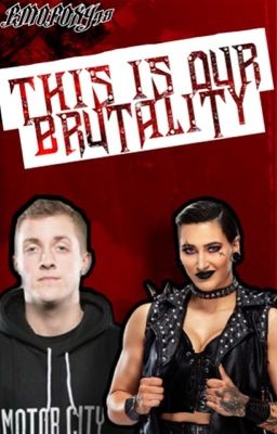 This Is Our Brutality! | Rhea Ripley x Male OC