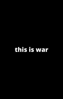 This is war. (READ DESCRIPTION!!!!!!!)