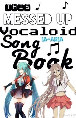 This Messed up Vocaloid Song Book