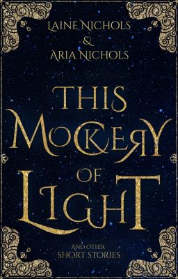 This Mockery of Light || A Collection of Stories