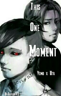 This One Moment (Yomo x Uta)