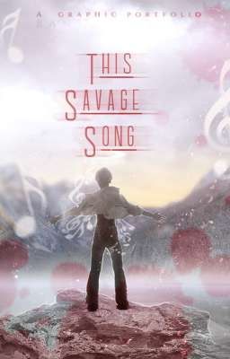 This Savage Song [ Graphic Portfolio ] 