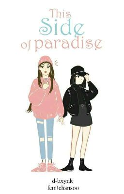 this side of paradise | fem!chansoo