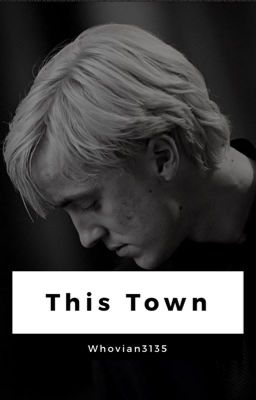 This Town ⇢ Draco Malfoy