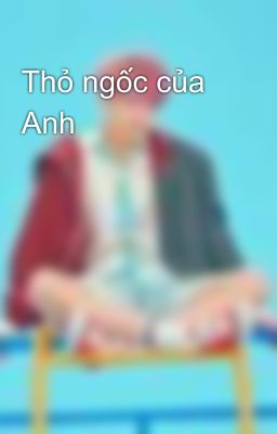 Thỏ ngốc của Anh