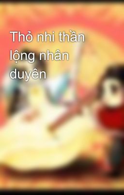 Thỏ nhi thần lộng nhân duyên