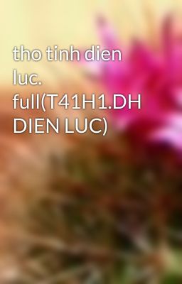 tho tinh dien luc. full(T41H1.DH DIEN LUC)