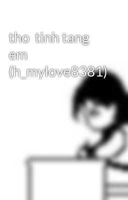 tho  tinh tang em (h_mylove8381)