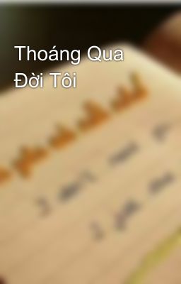 Thoáng Qua Đời Tôi