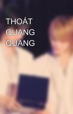 THOÁT QUANG QUANG