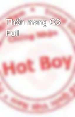 Thốn mang Q3 Full