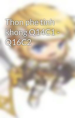 Thon phe tinh khong Q14C1 - Q16C2