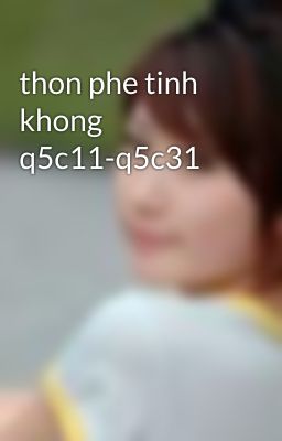 thon phe tinh khong q5c11-q5c31