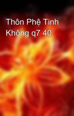 Thôn Phệ Tinh Không q7 40