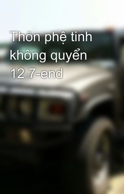 Thôn phệ tinh không quyển 12 7-end