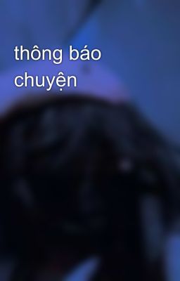 thông báo chuyện 