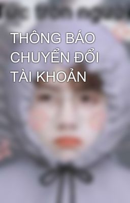 THÔNG BÁO CHUYỂN ĐỔI TÀI KHOẢN