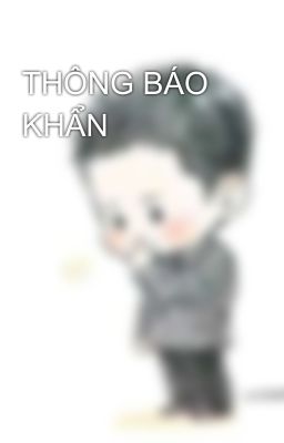 THÔNG BÁO KHẨN