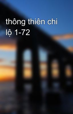 thông thiên chi lộ 1-72