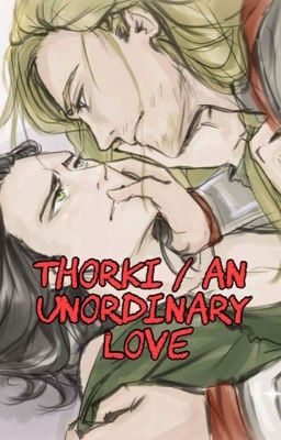 Thorki / An Unordinary Love